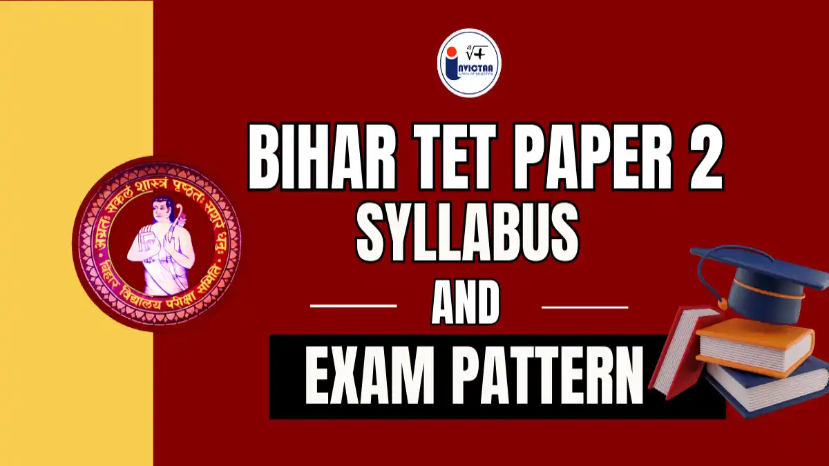 Bihar TET Paper 2 Syllabus 2025 and Exam Pattern Overview.