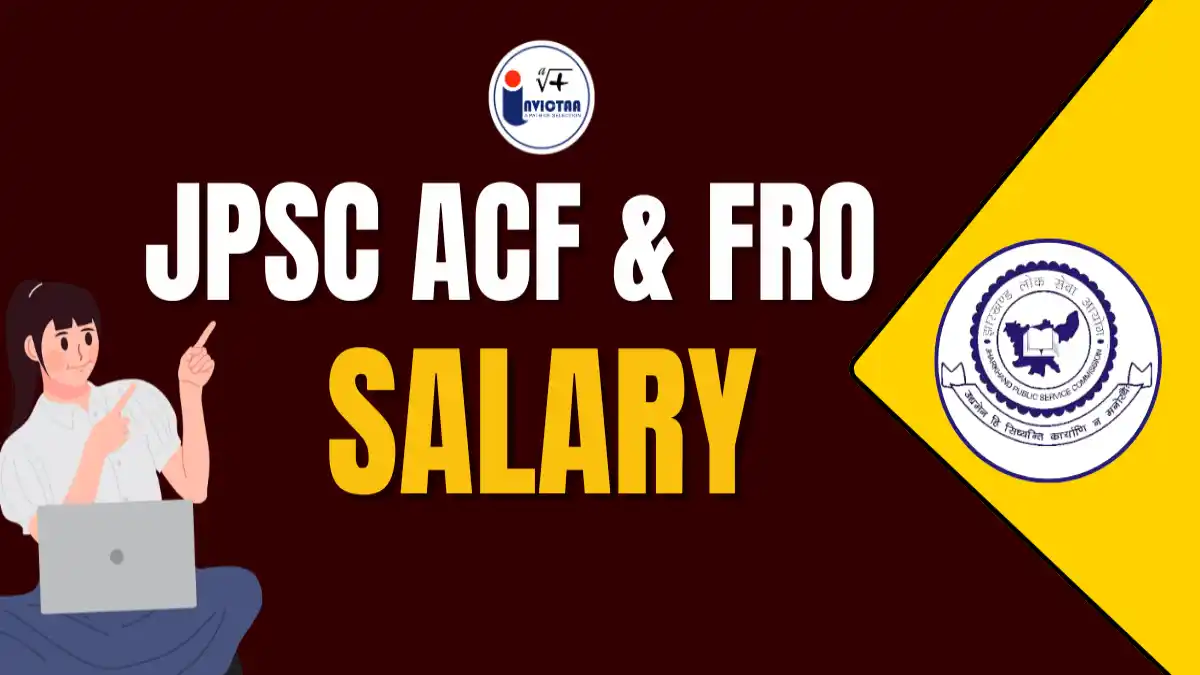 JPSC ACF & FRO Salary 2025, In-Hand Pay, Job Profile & Promotion Overview.