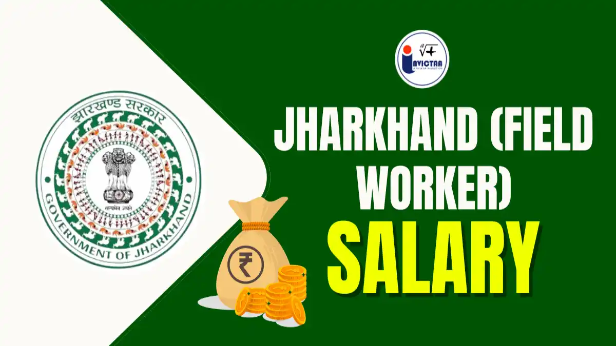 Jharkhand Field Worker Salary 2025, In-Hand Pay, Job Profile & Career Growth Overview.