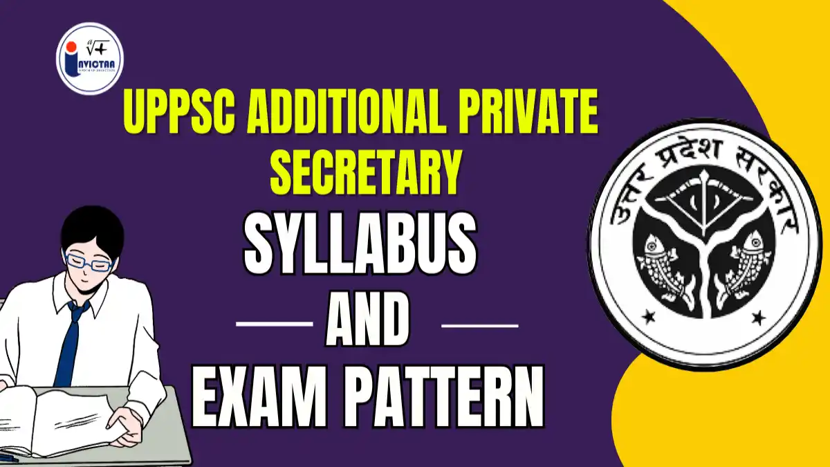 UPPSC APS Syllabus 2025 and Exam Pattern Overview.