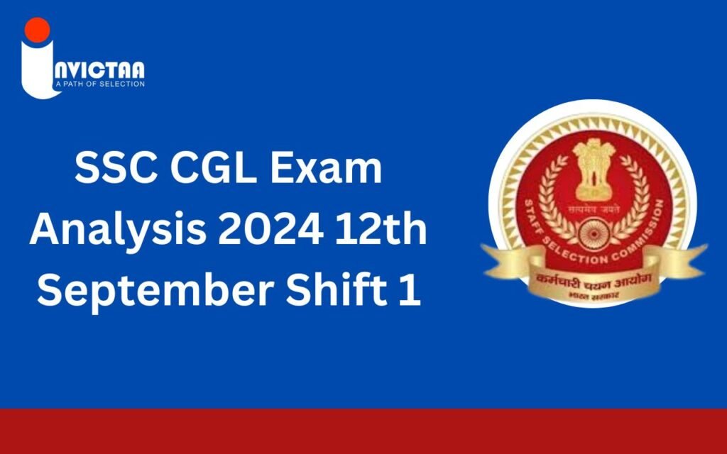 SSC CGL Exam Analysis 2024 12th September Shift 1 Detailed Analysis