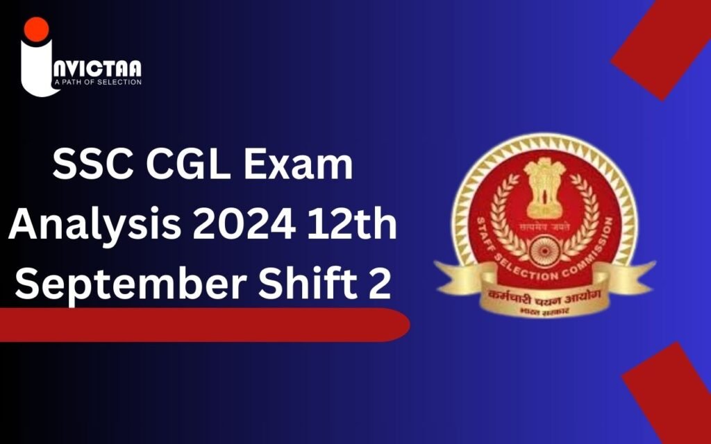 SSC CGL Exam Analysis 2024 12th September Shift 2 Complete Analysis