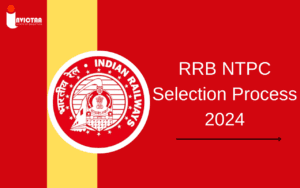 Read more about the article RRB NTPC Selection Process 2024 Check All Four Stages