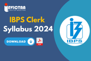 Read more about the article IBPS Clerk Syllabus 2024, Detailed Subject-Wise