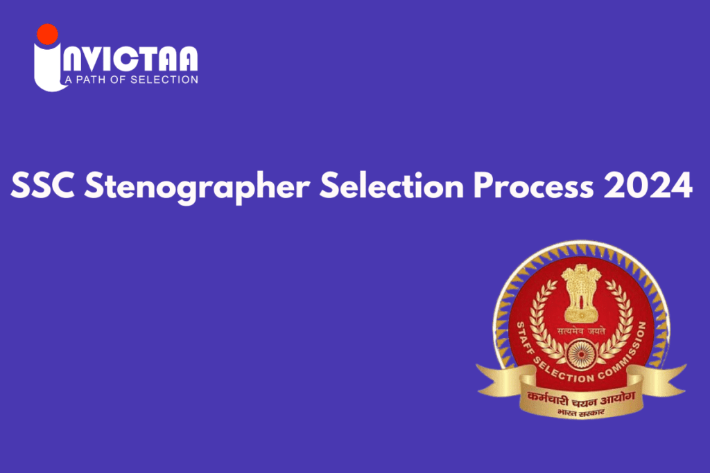 SSC Stenographer Selection Process 2024, CBT, Skill Test 
