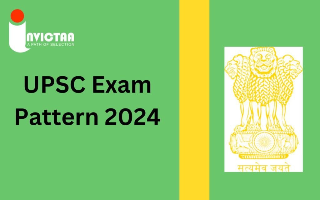 UPSC Exam Pattern 2024 For Prelims and Mains Exam Pattern