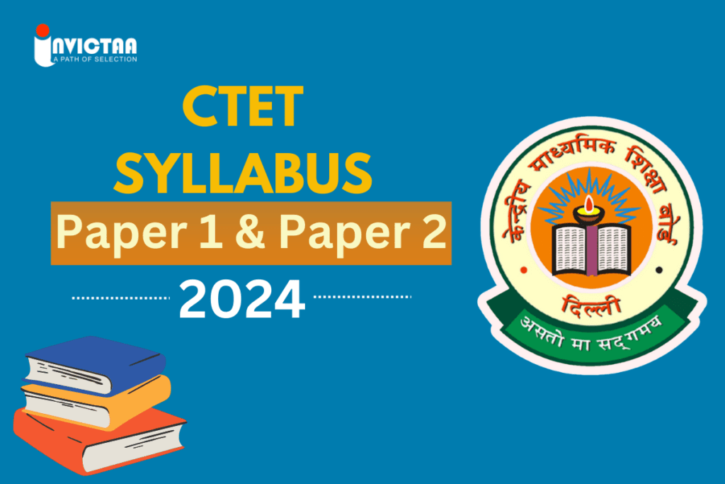 CTET Syllabus 2024, Paper 1 and Paper 2 Syllabus 