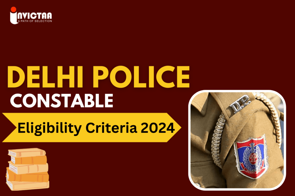 Delhi Police Constable Eligibility Criteria 2024, Check Your Eligibility here