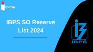 Read more about the article IBPS SO Reserve List 2024 OUT @www.ibps.in Get Download Link