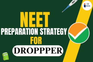 Read more about the article Preparation Strategy For NEET Dropper 