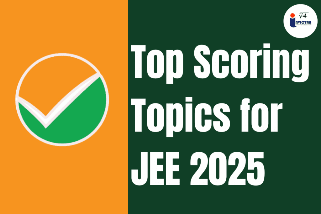 Most Scoring Topics in JEE 2025 