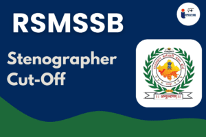 Read more about the article RSMSSB Stenographer Cut-Off Marks 2024 Expected 