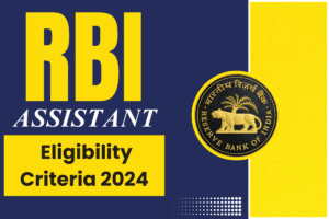 Read more about the article RBI Assistant Eligibility Criteria 2024, Check Age Limit, Qualification