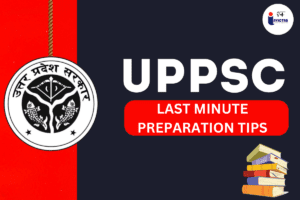 Read more about the article UPPSC Last Minute Preparation Tips full revision plan