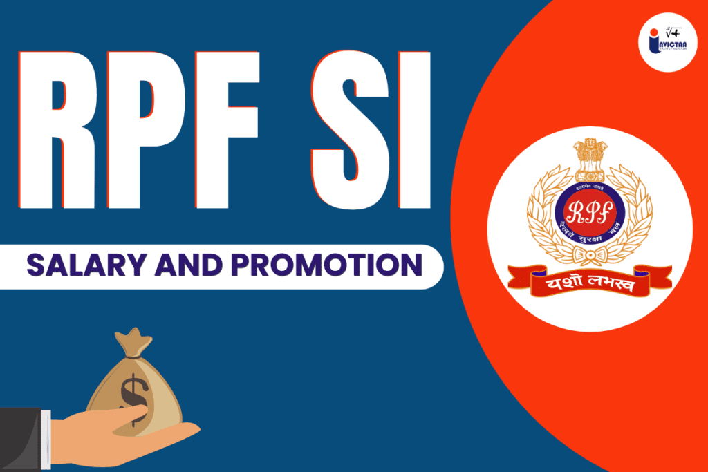 RPF SI Salary 2024, Perk, Allowances, and Career Growth