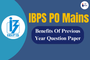 Read more about the article Benefits of PYQs in IBPS PO Mains Preparation