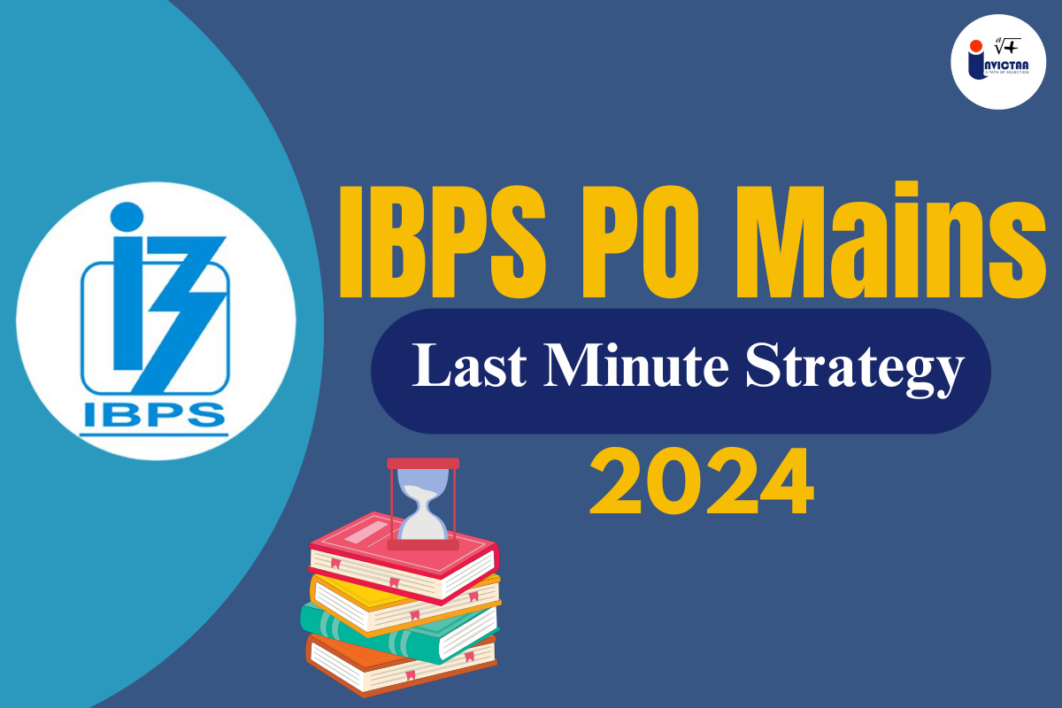 You are currently viewing IBPS PO Mains Preparation Strategy 2024 Last Minutes Preparation