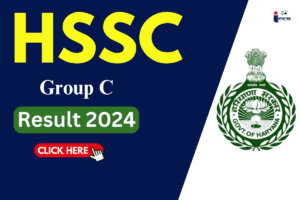 Read more about the article HSSC Group C Result 2024 Out, Download Final Merit Lists PDF