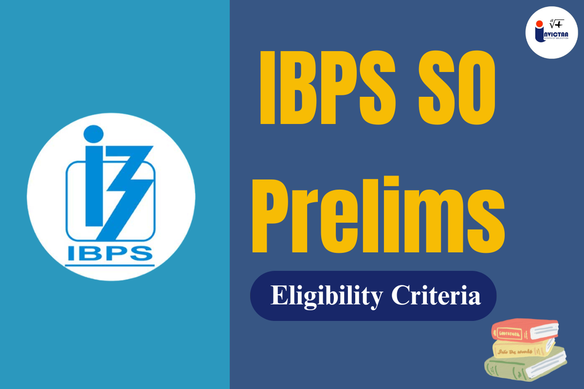 You are currently viewing IBPS SO Eligibility Criteria 2024, Know your eligibility 