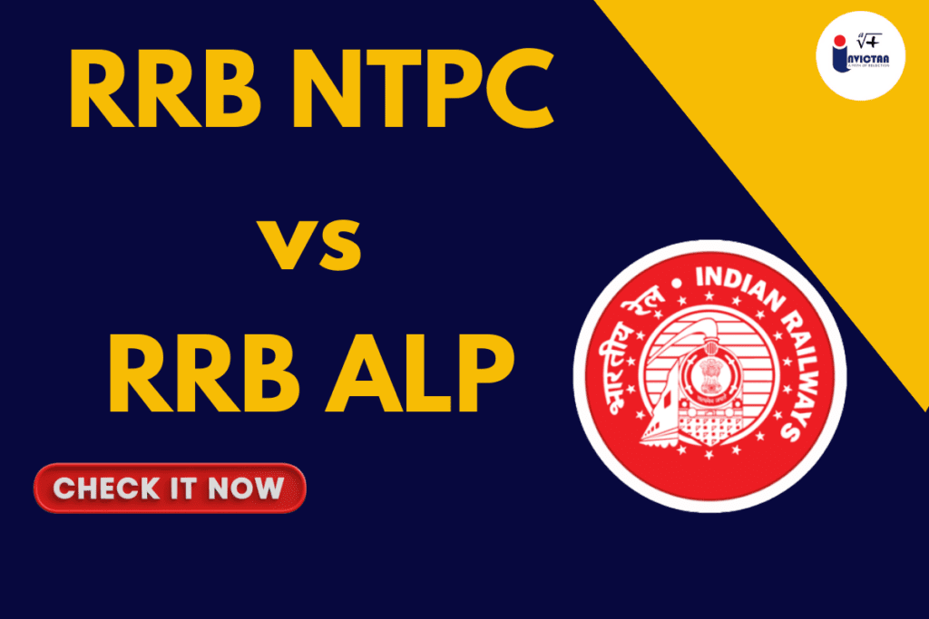RRB NTPC vs RRB ALP Which is the Better Job?