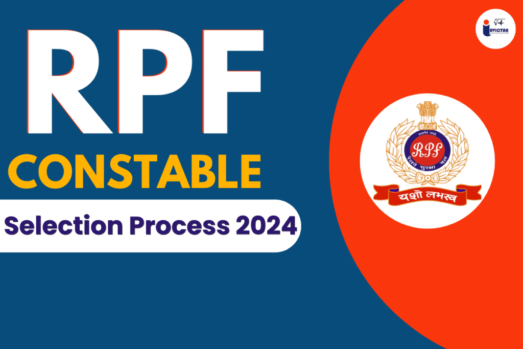 RPF Constable Selection Process 2024, CBT, PET, PST, and Document Verifications