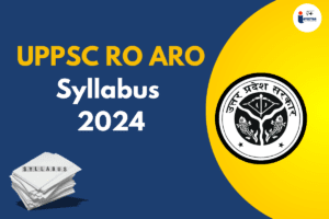 Read more about the article UPPSC RO ARO Syllabus 2024, See Prelims and Mains Syllabus 