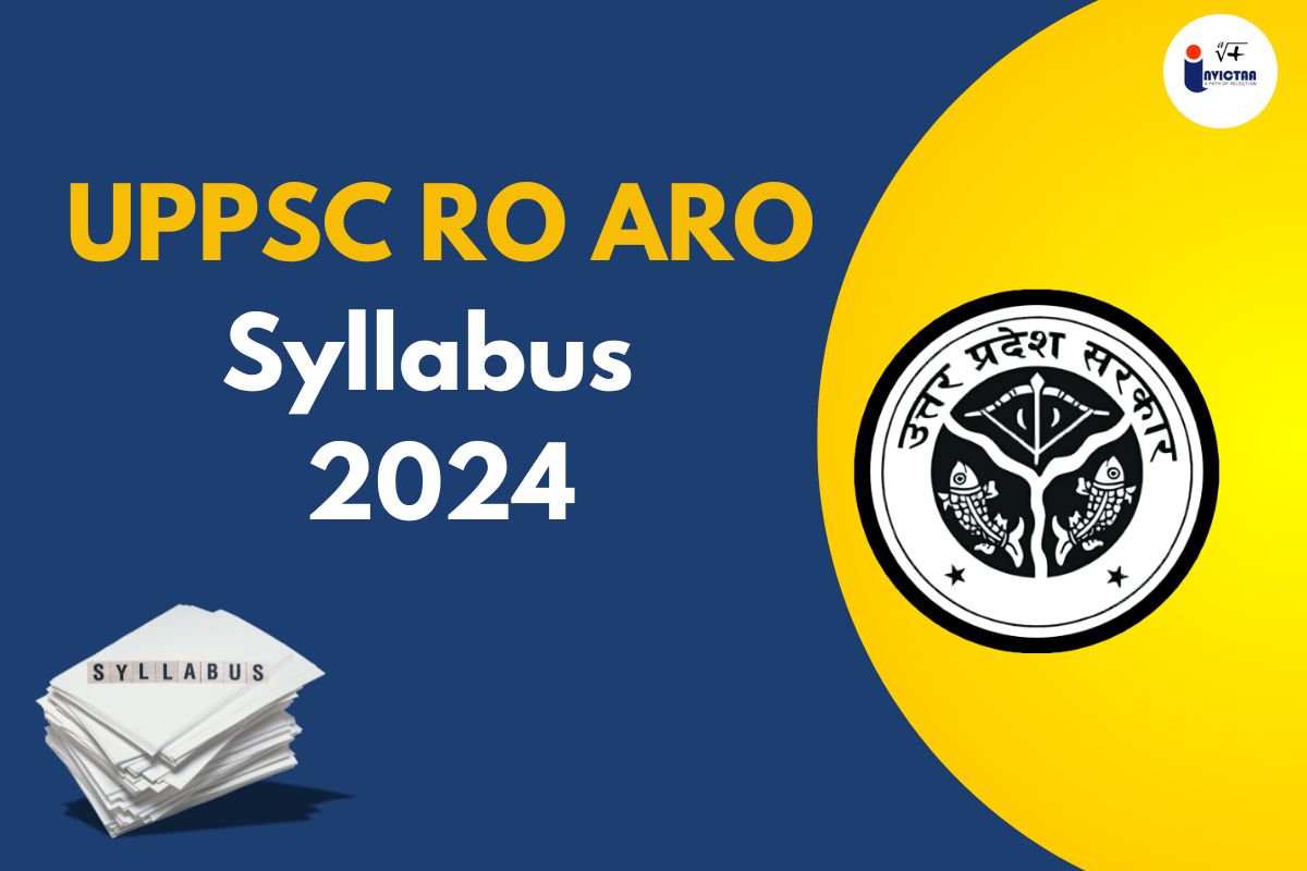 You are currently viewing UPPSC RO ARO Syllabus 2024, See Prelims and Mains Syllabus 