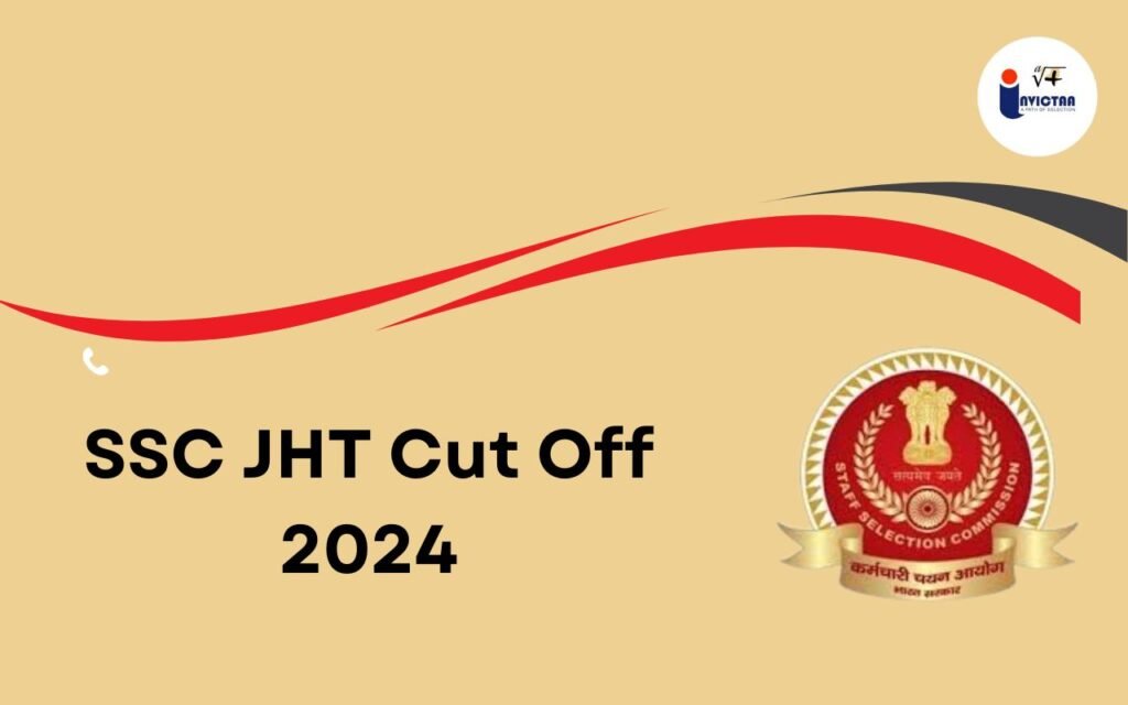SSC JHT Cut Off 2024, Previous Year Cut Off Marks