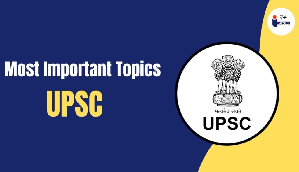 Most Important Topics in UPSC A Success Guide