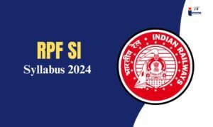 Read more about the article RPF SI Syllabus 2024 and Exam Pattern, subject-wise topics