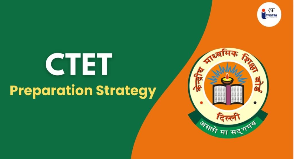 CTET Preparation Strategy Tips For Exam Success