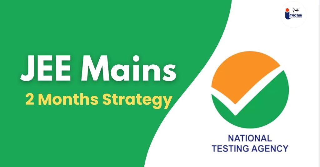 JEE Mains 2 Months Strategy Roadmap to IITs