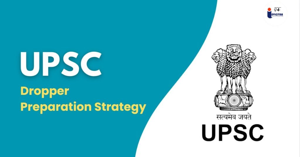 UPSC Dropper Preparation Strategy A Practical Guide to Success