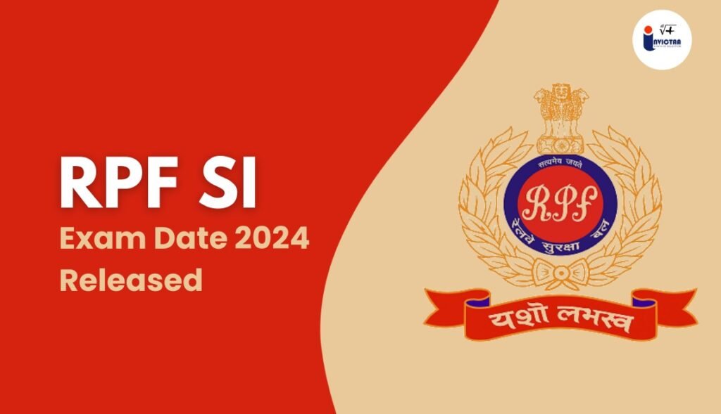 RPF SI Exam Date 2024 Out of 452 Posts