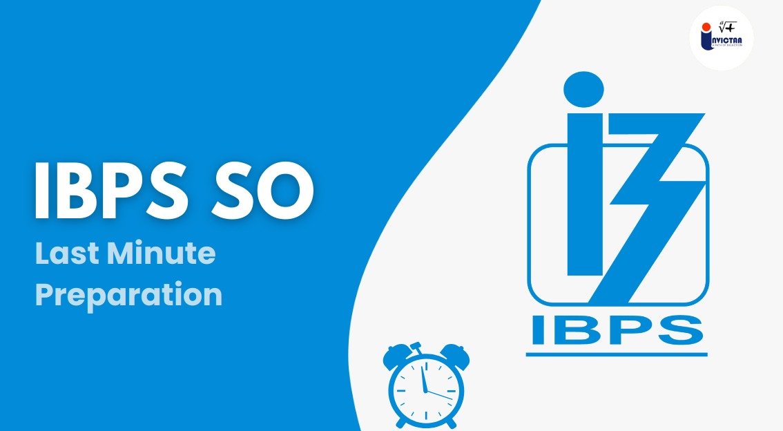 You are currently viewing IBPS SO Last Minute Preparation Boost Your Performance