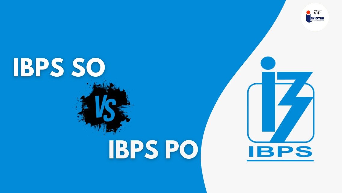 You are currently viewing IBPS SO vs IBPS PO A Comparative Analysis