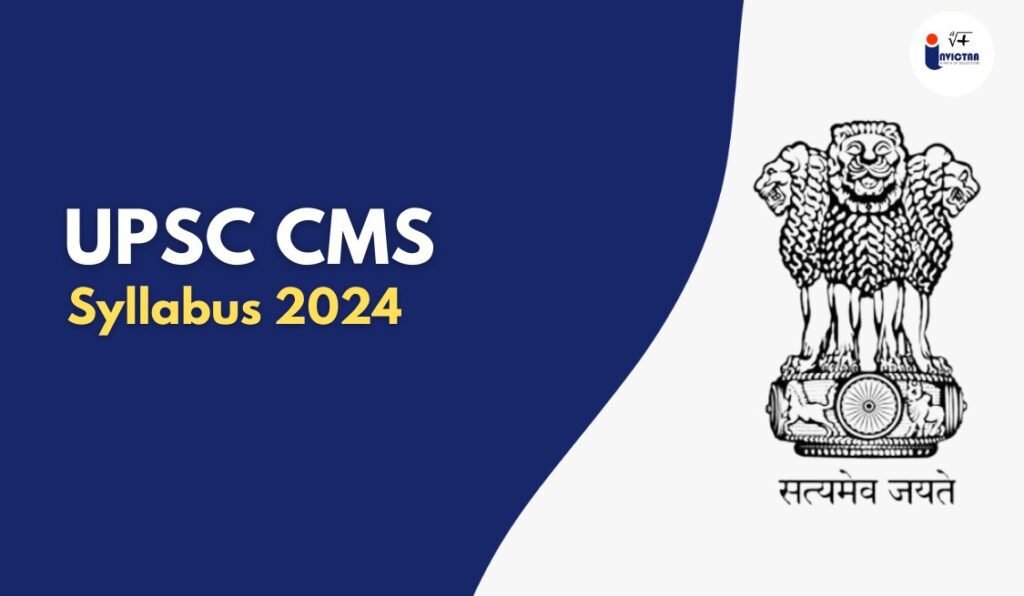UPSC CMS Syllabus 2024 Section-wise Syllabus PDF