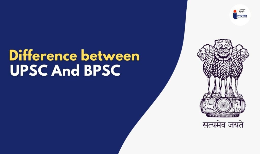 Difference Between UPSC and BPSC In Details