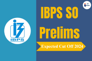 Read more about the article IBPS SO Cut Off 2024 Expected, Prelims Cut Off Marks