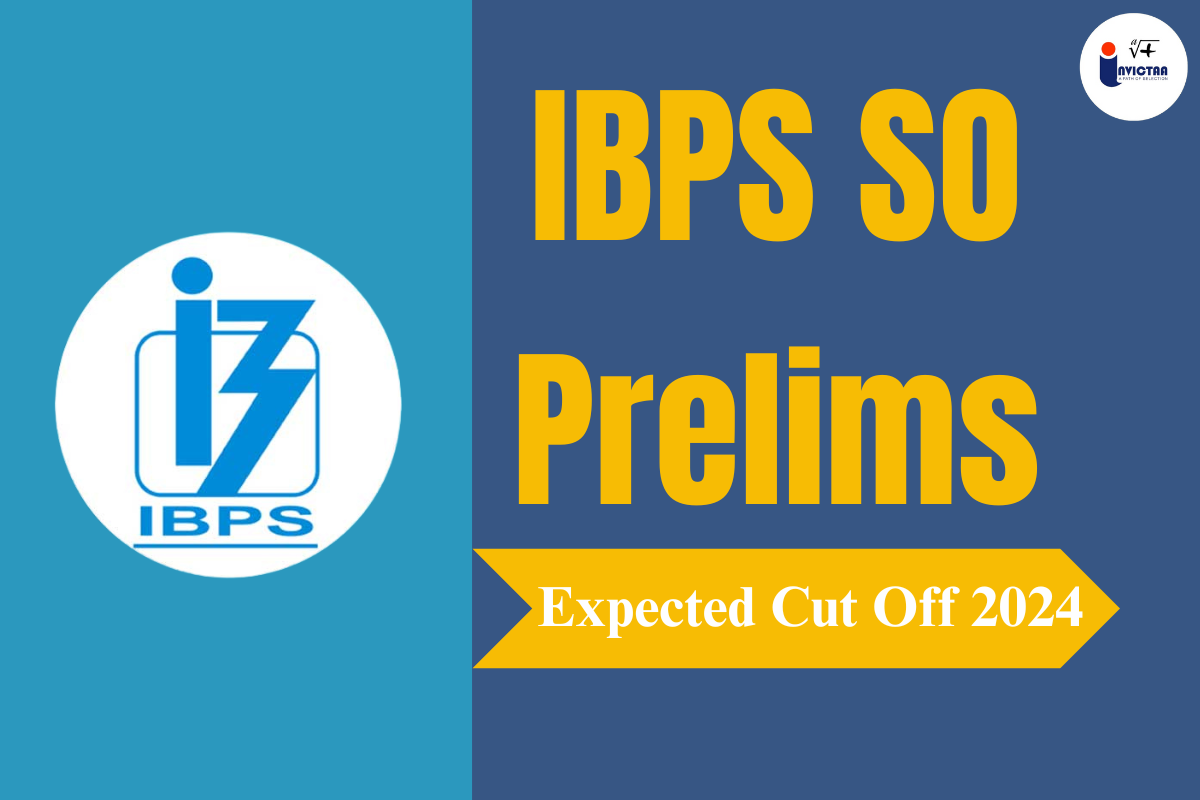 You are currently viewing IBPS SO Cut Off 2024 Expected, Prelims Cut Off Marks