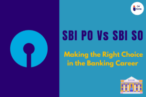 Read more about the article SBI PO vs SO 2025, Making the Right Choice in the Banking Career