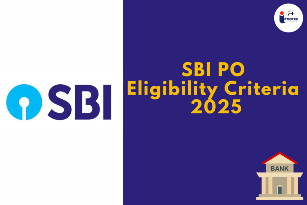 SBI PO Eligibility Criteria 2025, Age limit, Qualifications