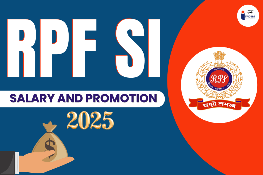 RPF SI Salary 2025, Perk, Allowances, and Career Growth